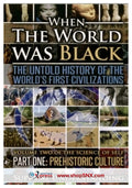 When The World Was Black Part 1: Prehistoric Culture