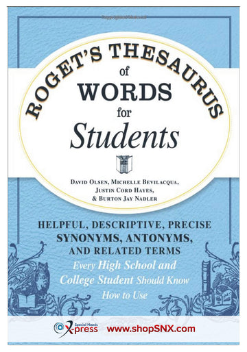 Roget's Thesaurus of Words for Students: Helpful, Descriptive, Precise Synonyms, Antonyms, and Related Terms Every High School and College Student Should Know How to Use