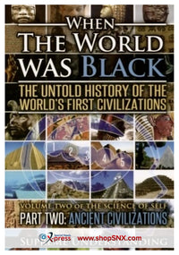 When The World Was Black Part 2: Ancient Civilizations