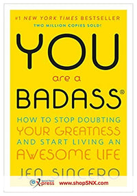 You Are a Badass: How to Stop Doubting Your Greatness