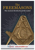 The Freemasons The Ancient Brotherhood Revealed
