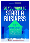 So You Want to Start a Business: The 7 Step Guide