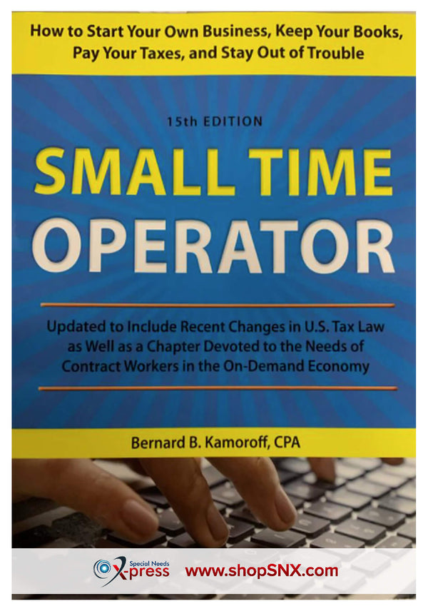 Small Time Operator: How to Start Your Own Business, Keep Your Books, Pay Your Taxes and Stay Out of Trouble