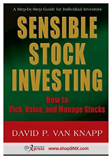 Sensible Stock Investing: How to Pick, Value