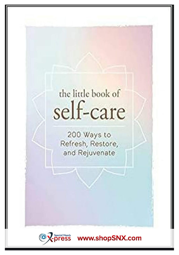 The Little Book of Self-Care: 200 Ways to Refresh, Restore, and Rejuvenate