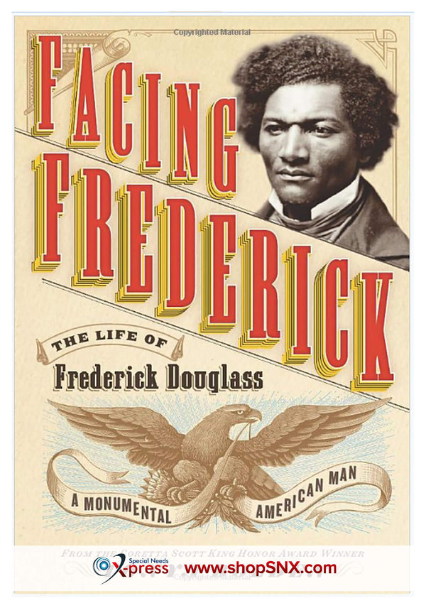 Facing Frederick: The Life of Frederick Douglass, a Monumental American Man (HARDCOVER)