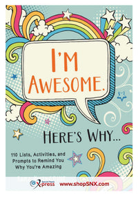 I'm Awesome. Here's Why...:110 Lists, Activities, and Prompts to Remind You Why You're Amazing