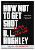 How Not to Get Shot: And Other Advice From White People (HARDCOVER)