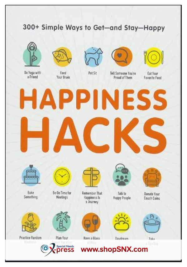 Happiness Hacks: 300+ Simple Ways to Get―and Stay―Happy