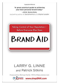 Brand Aid: Taking Control of Your Reputation-Before Everyone Else Does