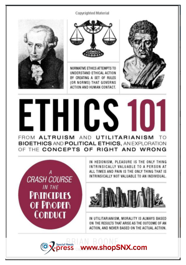 Ethics 101: From Altruism and Utilitarianism to Bioethics and Political Ethics, an Exploration of the Concepts of Right and Wrong (HARDCOVER)