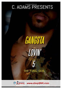 Gangsta Lovin' Part 5: The Final Saga