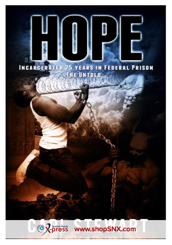 Hope: Incarcerated 25 Years in Federal Prison The Untold