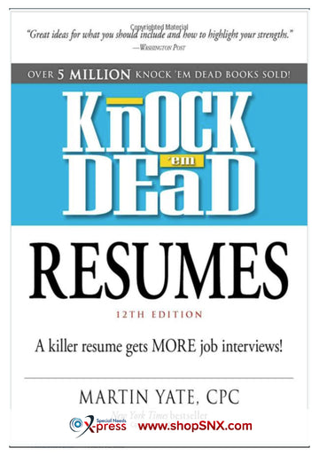 Knock 'em Dead Resumes: A Killer Resume Gets MORE Job Interviews!