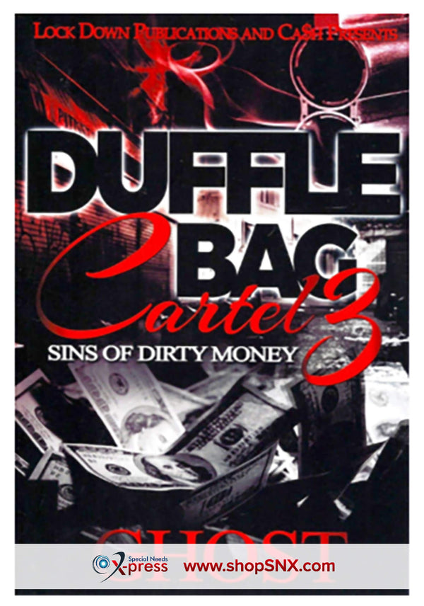 Duffle Bag Cartel Part 3: Sins Of Dirty Money