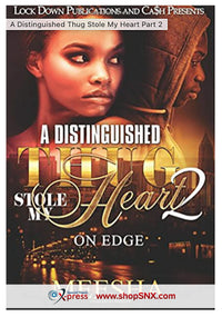 A Distinguished Thug Stole My Heart Part 2: On Edge
