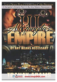 A Gangsta's Empire Part 3: By Any Means Necessary