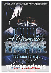 A Gangsta's Empire Part 4: Too Hard to Kill