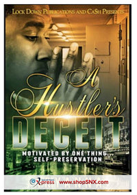 A Hustler's Deceit: Motivated By One Thing... Self-Preservation