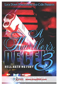 A Hustler’s Deceit Part 3: Hell Hath No Fury
