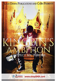 A Kingspin's Ambitions Part 1: Respect My Throne 1901PB