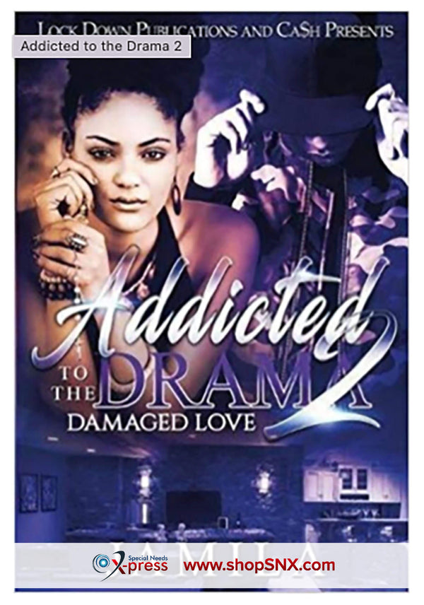 Addicted to the Drama Part 2: Damaged Love