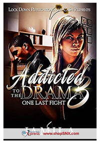 Addicted to the Drama Part 3: One Last Fight