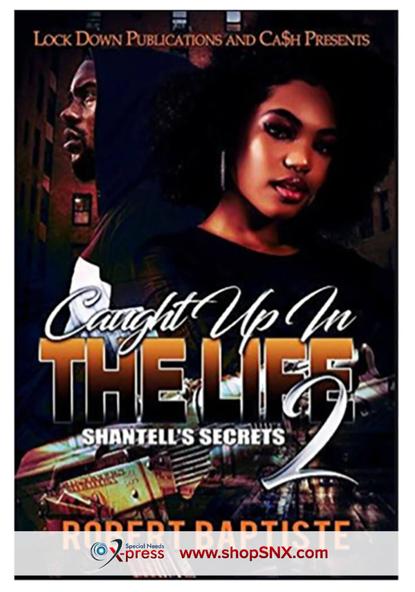 Caught Up In The Life Part 2: Shantell's Secrets