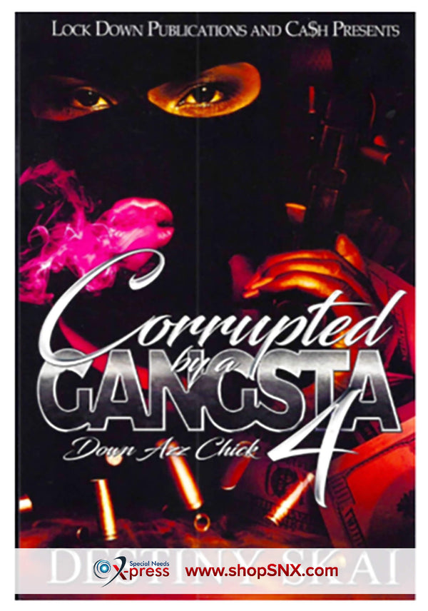 Corrupted By A Gangsta Part 4: Down Azz Chick