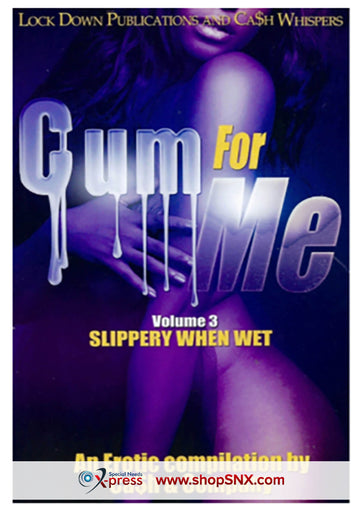 Cum for Me Volume 3 : Slippery When Wet