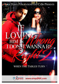 If Loving Him is Wrong, I Don't Want to be Right Part 2: When The Tables Turn