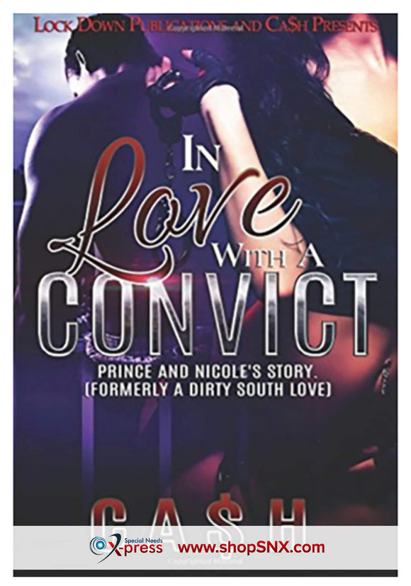 In Love With A Convict: Prince and Nicole's Story (Formerly A Dirty South Love)