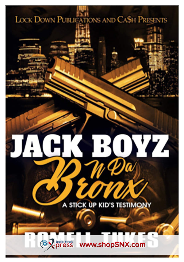 Jack Boyz N Da Bronx: A Stick Up Kid's Testimony