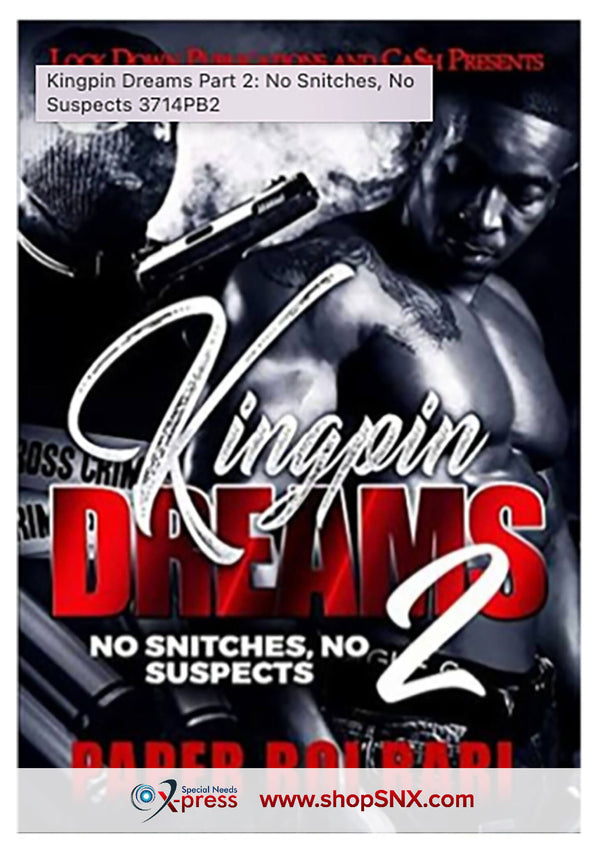 Kingpin Dreams Part 2: No Snitches, No Suspects