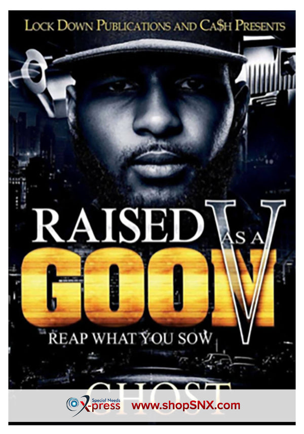 Raised As A Goon Part 5: Reap What You Sow