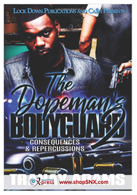The Dopeman's Bodyguard Part 2: Consequences & Repercussions