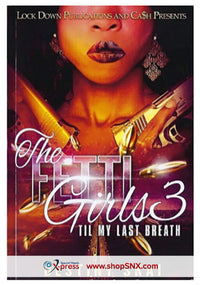 The Fetti Girls Part 3: Til My Last Breath