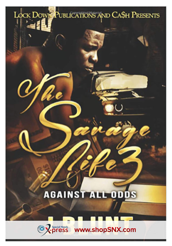 The Savage Life Part 3: Against All Odds