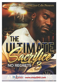 The Ultimate Sacrifice Part 3: No Regrets
