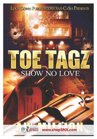 Toe Tagz: Show No Love