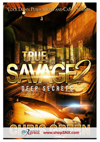 True Savage Part 2: Deep Secrets
