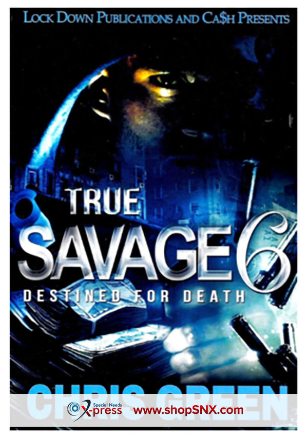 True Savage Part 6: Destined For Death