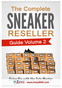 The Complete Sneaker Reseller Guide: Volume 2: Going Big with the Sole Master