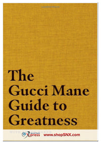 The Gucci Mane Guide to Greatness (HARDCOVER)