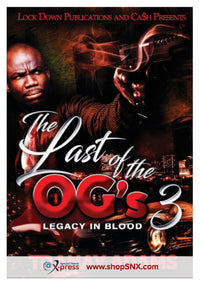 The Last of the OG's Part 3: Legacy in Blood